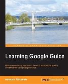 Learning Google Guice (eBook, PDF)