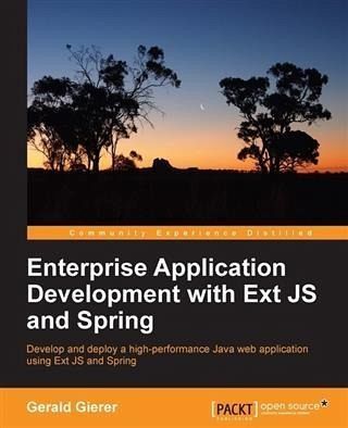 Enterprise Application Development with Ext JS and Spring (eBook, PDF) Enterprise Application Development with Ext JS and Spring (eBook, PDF)