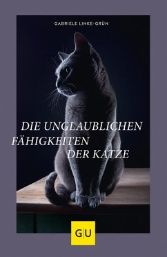 Die unglaublichen Fähigkeiten der Katze (eBook, ePUB) - Linke-Grün, Gabriele