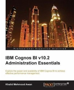 IBM Cognos BI v10.2 Administration Essentials (eBook, PDF) - Awan, Khalid Mehmood