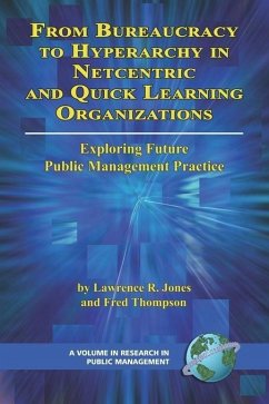 From Bureaucracy to Hyperarchy in Netcentric and Quick Learning Organizations (eBook, ePUB) - Jones, Lawrence R.; Thompson, Fred