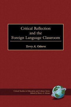 Critical Reflection and the Foreign Language Classroom (eBook, ePUB) Critical Reflection and the Foreign Language Classroom (eBook, ePUB)