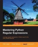 Mastering Python Regular Expressions (eBook, PDF)