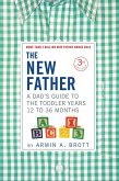 The New Father: A Dad's Guide to The Toddler Years, 12-36 Months (Third Edition) (The New Father) (eBook, ePUB)