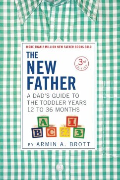 Cover The New Father: A Dad's Guide to The Toddler Years, 12-36 Months (Third Edition) (The New Father) (eBook, ePUB)