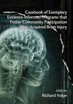 Casebook of Exemplary Evidence-Informed Programs that Foster Community Participation After Acquired Brain Injury (eBook, ePUB)