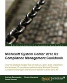 Microsoft System Center 2012 R2 Compliance Management Cookbook (eBook, PDF)
