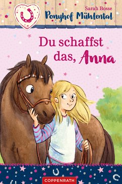 Du schaffst das, Anna / Ponyhof Mühlental Bd.1 (eBook, ePUB) - Bosse, Sarah