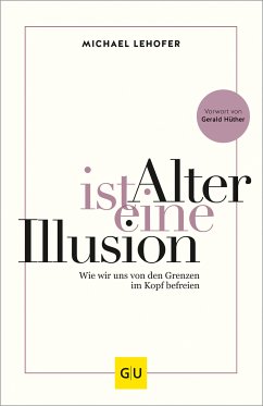 Alter ist eine Illusion (eBook, ePUB) - Lehofer, Prof. Dr. Michael