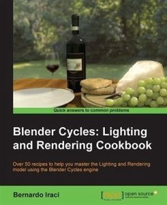 Blender Cycles: Lighting and Rendering Cookbook (eBook, PDF) - Iraci, Bernardo