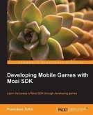 Developing Mobile Games with Moai SDK (eBook, PDF)