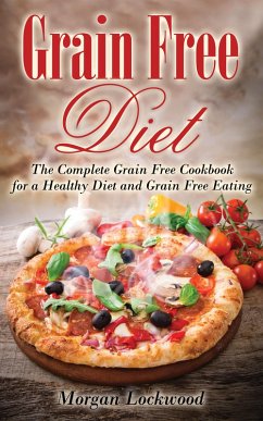 Grain Free Diet (eBook, ePUB) - Lockwood, Morgan