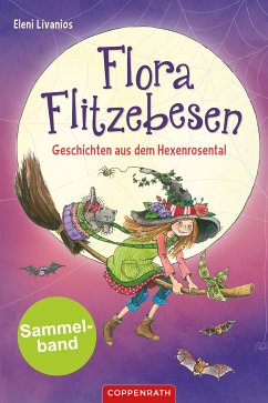 Flora Flitzebesen - Sammelband 2 in 1 (eBook, ePUB) - Livanios, Eleni