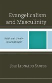 Evangelicalism and Masculinity (eBook, ePUB)