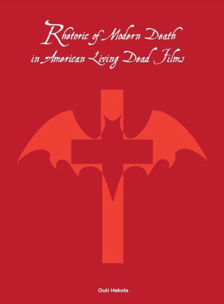 Rhetoric of Modern Death in American Living Dead Films (eBook, ePUB) Rhetoric of Modern Death in American Living Dead Films (eBook, ePUB)