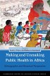 Making and Unmaking Public Health in... - Bild 1