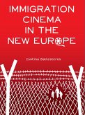 Immigration Cinema in the New Europe (eBook, ePUB) Immigration Cinema in the New Europe (eBook, ePUB)