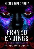 Frayed Endings (The Keeper Chronicles, #5) (eBook, ePUB)
