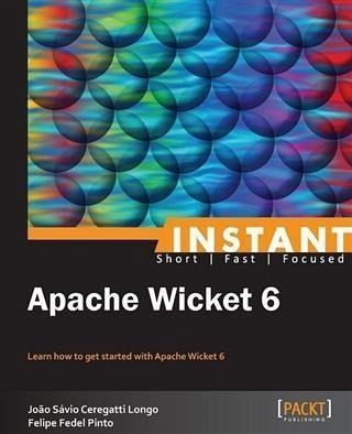 Instant Apache Wicket 6 (eBook, PDF)