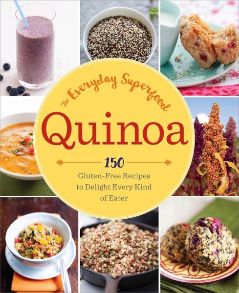 Quinoa: The Everyday Superfood (eBook, ePUB) Quinoa: The Everyday Superfood (eBook, ePUB)