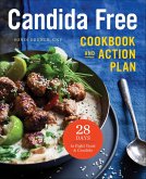 Candida Free Cookbook and Action Plan (eBook, ePUB) Candida Free Cookbook and Action Plan (eBook, ePUB)