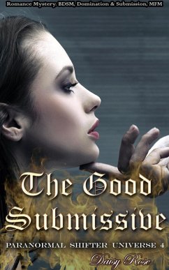 Cover The Good Submissive (Paranormal Shifter Universe, #4) (eBook, ePUB)