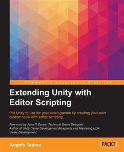 Extending Unity with Editor Scripting (eBook, PDF) - Tadres, Angelo