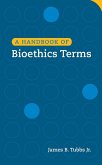 A Handbook of Bioethics Terms (eBook, ePUB)
