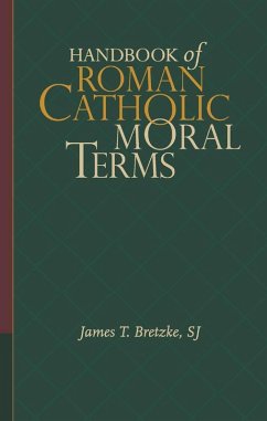 Handbook of Roman Catholic Moral Terms (eBook, ePUB) - Bretzke, James T.