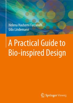 A Practical Guide to Bio-inspired Design (eBook, PDF) - Hashemi Farzaneh, Helena; Lindemann, Udo