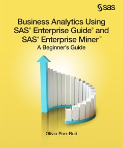 Business Analytics Using SAS Enterprise Guide and SAS Enterprise Miner (eBook, ePUB) - Parr-Rud, Olivia