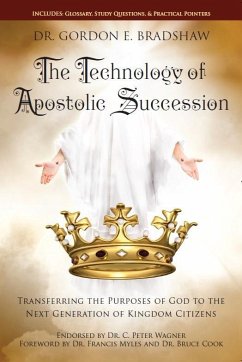 The Technology Of Apostolic Succession (eBook, ePUB) - Bradshaw, Gordon E. , Dr.