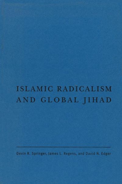 Islamic Radicalism and Global Jihad (eBook, ePUB) Islamic Radicalism and Global Jihad (eBook, ePUB)