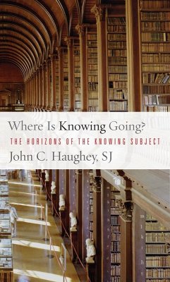 Where Is Knowing Going? (eBook, ePUB) - Haughey, John C.