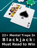 22+ Mental Traps In Blackjack: Must Read to Win (eBook, ePUB)
