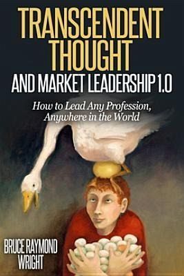 Transcendent Thought and Market Leadership 1.0 (eBook, ePUB)