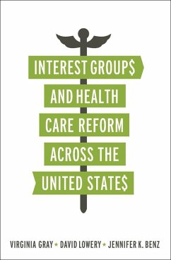 Interest Groups and Health Care Reform across the United States (eBook, ePUB) - Gray, Virginia