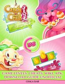 Candy Crush Jelly Saga Game Levels, Cheats, Wiki, Apk, Download Guide Unofficial (eBook, ePUB)