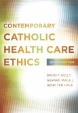 Contemporary Catholic Health Care Ethics (eBook, ePUB)