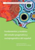 Fundamentos y modelos del estudio pragmático y sociopragmático del español (eBook, ePUB)