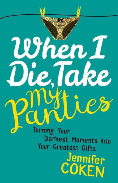 When I Die, Take My Panties (eBook, ePUB)