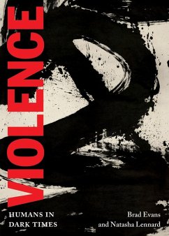 Violence (eBook, ePUB) - Evans, Brad; Lennard, Natasha