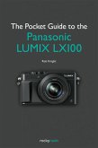The Pocket Guide to the Panasonic LUMIX LX100 (eBook, ePUB)