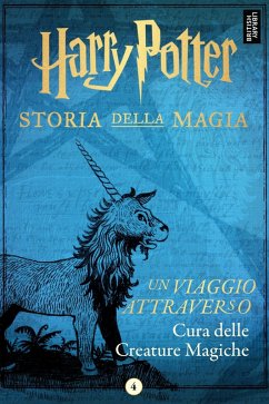Harry Potter: Un viaggio attraverso Cura delle Creature Magiche. (eBook, ePUB) - Publishing, Pottermore