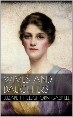 Wives and Daughters (eBook, ePUB) - Cleghorn Gaskell, Elizabeth