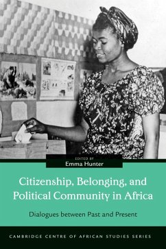 Citizenship, Belonging, and Political Community in Africa (eBook, ePUB) Citizenship, Belonging, and Political Community in Africa (eBook, ePUB)