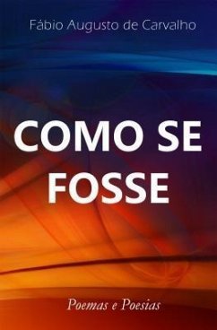 Como se Fosse (eBook, ePUB) - De Carvalho, Fabio Augusto