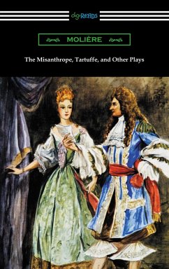 Cover The Misanthrope, Tartuffe, and Other Plays (with an Introduction by Henry Carrington Lancaster) (eBook, ePUB)