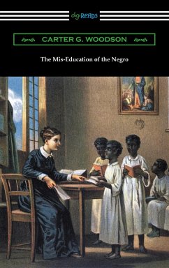 The Mis-Education of the Negro (eBook, ePUB) - Woodson, Carter G.
