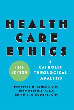 Health Care Ethics (eBook, ePUB) - Ashley, Benedict M.
